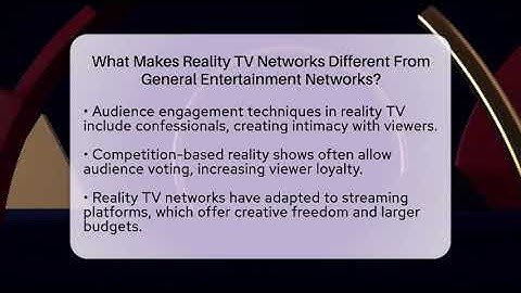 What Makes Reality TV Networks Different From General Entertainment Networks? - The Reality Radar