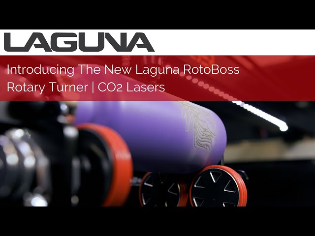 Introducing The New Laguna RotoBoss Rotary Turner | CO2 Laser