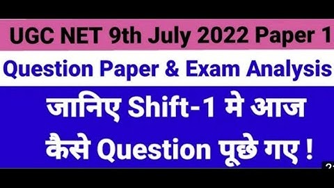 UGC NTA NET 2022 Paper-1 Analysis 9th July both shift