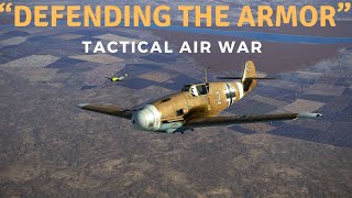'Defending The Armor' | Tactical Air War (TAW) Campaign | Bf-109F4 | IL-2 | VR