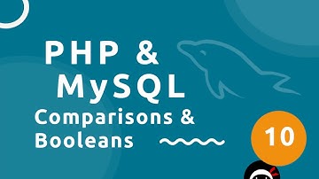 PHP Tutorial (& MySQL) #10 - Booleans & Comparisons