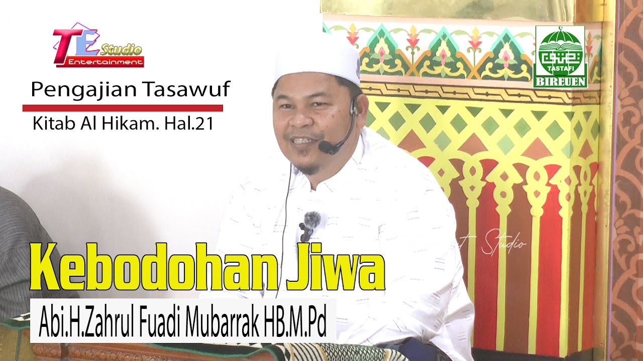 Kebodohan Jiwa I Pengajian Tasawuf I Abi.H.Zahrul Fuadi Mubarrak,HB.MPD