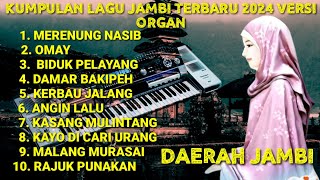 LAGU JAMBI TERBARU FULL 2024 TERPOPULER VERSI ORGAN