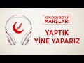 Yeniden Refah Marşları | Yaptık Yine Yaparız