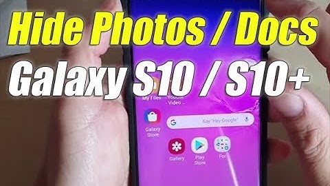 Samsung Galaxy S10 / S10+: How to Hide Photos / Documents