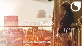 Video thumbnail of "Deorro vs. Adrian Delgado - All I Need Is Your Love (ZooFunktion Remix)"