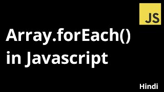 #14 forEach method of Array in Javascript | forEach function in Hindi | The Indian Dev
