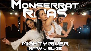 Mighty River - Mary J Blige  / Coreografía - Monserrat Rivas