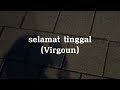 selamat tinggal Virgoun#liriklagu