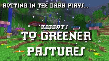 Minecraft To Greener Pastures part 18
