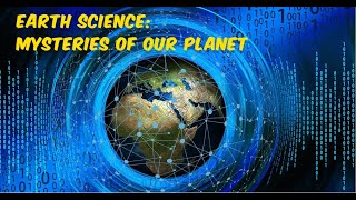 Earth Science: Mysteries of Our Planet