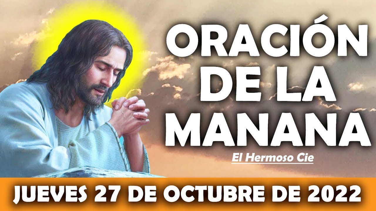 🌻Oración De La Mañana De Hoy Jueves 27 De Octubre | ESCUCHA ESTE SALMO ...