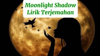 MOONLIGHT SHADOW | LIRIK TERJEMAHAN | ARTI & MAKNA LAGU MIKE OLDFIELD, MAGGIE REILLY