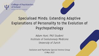 Extending Adaptive Explanations of Personality to the Evolution of Psychopathology by Adam Hunt