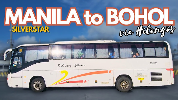 3D2N bus ride from Manila/San Pedro to Tagbilaran City, Bohol via Hilongos & Ubay | Silverstar