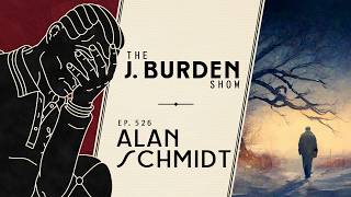Whence the Trad-Wife? w/ Alan Schmidt: The J. Burden Show Ep. 526