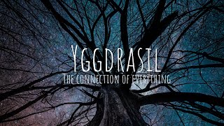 Yggdrasil: The Connection of Everything