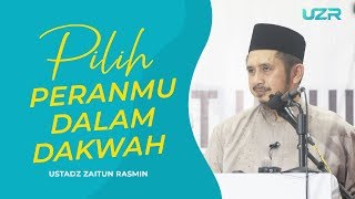 Pilih Peranmu dalam berdakwah | Ust Zaitun Rasmin