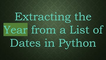 Extracting the Year from a List of Dates in Python