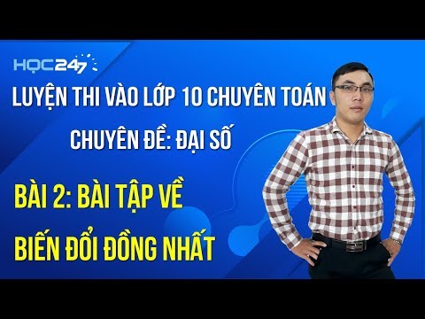 Video LT 10 Chuyên - CĐ Đại Số -Bài 2: Bài tập về Biến đổi... - youtube