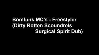 Bomfunk MC's - Freestyler (Dirty Rotten Scoundrels Surgical Spirit Dub)