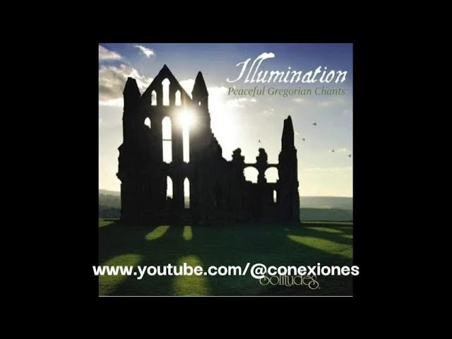 ILLUMINATION, PEACEFUL GREGORIAN CHANTS. Dan Gibson's Solitude, Full Album. Álbum completo. ILLUMINATION, PEACEFUL GREGORIAN CHANTS. Dan Gibson's Solitude, Full Album. Álbum completo.