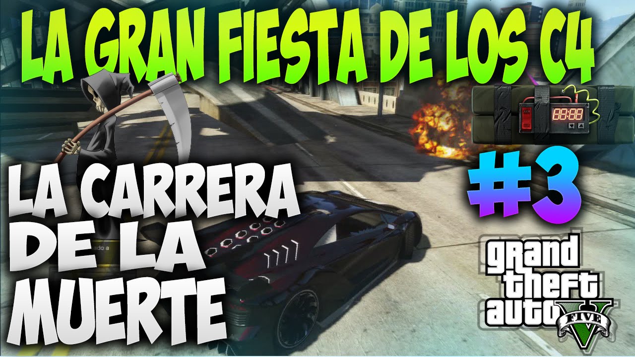 GTA 5 CARRERAS | LA CARRERA DE LA MUERTE #3 LA FIESTA DE LOS C4 - CARRERAS  GTA V | XxStratusXx - YouTube