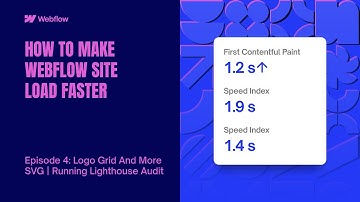 HOW TO MAKE WEBFLOW SITE LOAD FASTER: Episode 4 - Logo Grid and more SVG | Running Lighthouse Audit