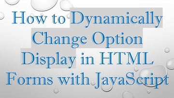 How to Dynamically Change Option Display in HTML Forms with JavaScript