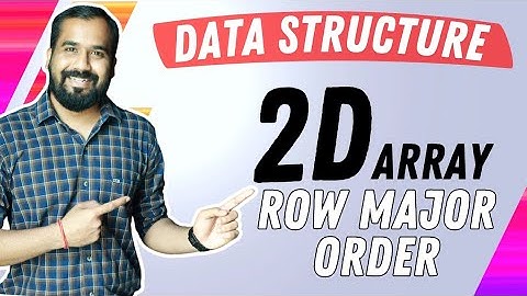 Row Major Order in 2D Array Explained in Hindi l Data Structure Series