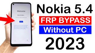 Nokia 5.4 FRP Unlock (without pc)💥ANDROID 12💥2023
