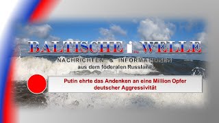 Putin ehrte das Andenken an eine Million Opfer deutscher Aggressivität