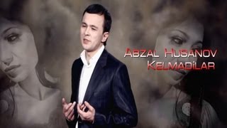 Abzal Husanov - Kelmadilar (Official Clip)