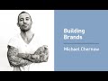 Michael Chernow on Exploiting Talent, Creating Brands, and Building Relationships