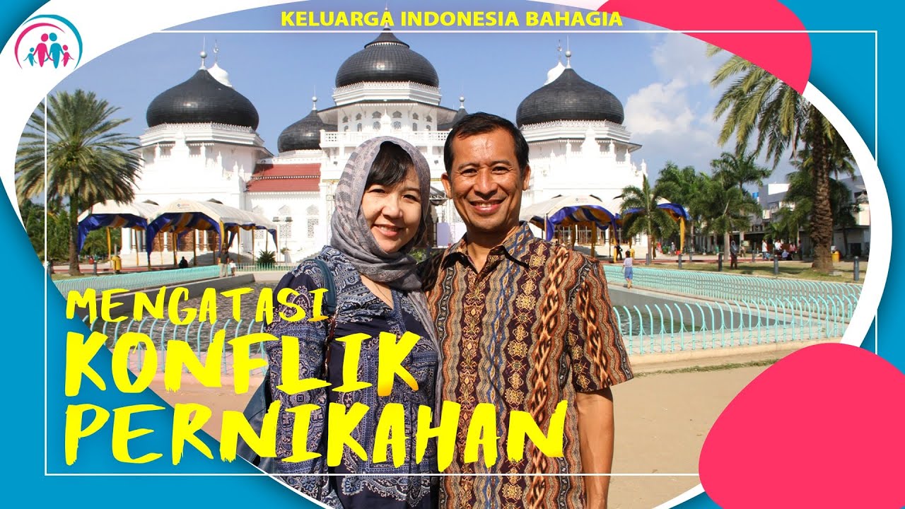 Mengatasi Konflik Pernikahan | Dr. Ir. Jarot Wijanarko, M.Pd.| Keluarga Indonesia Bahagia