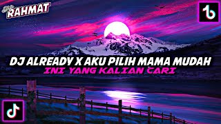 Dj Already Gone X Aku Pilih Mama Muda (Slow + Reverb)