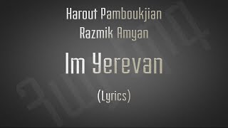 Harout Pamboukjian - Razmik Amyan - Im Yerevan (Lyrics)