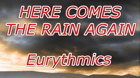Eurythmics - Here Comes The Rain Again (Lyrics)