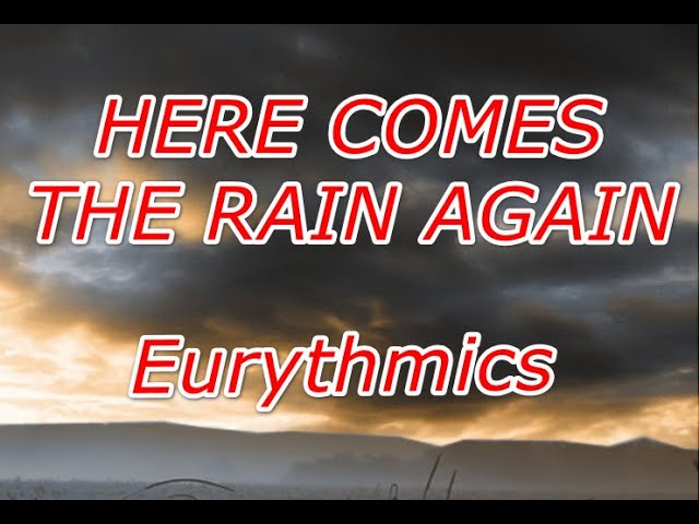 Eurythmics - Here Comes The Rain Again (Lyrics)