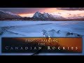 Photographing the Canadian Rockies - Part 1