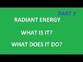 Nikola Tesla's Radiant Energy Part 2 of 3