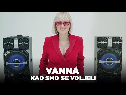 VANNA - KAD SMO SE VOLJELI (OFFICIAL VIDEO)