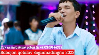 Bobojon Qobilov Soginmadingmi 2023@Бобожон Кобилов Согинмадингми 2023