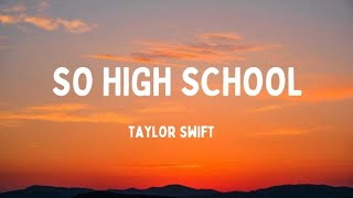 Taylor Swift - So High School (Lyrics) Resimi