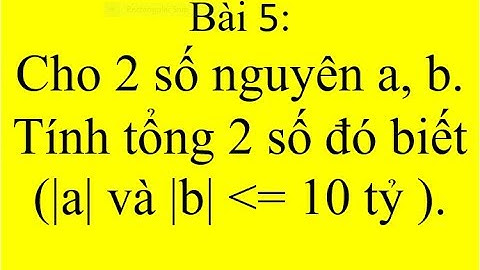 [Giải Bài Tập C++ Căn Bản] Bài 5: Tính Tổng Hai Số Nâng Cao