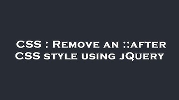 CSS : Remove an ::after CSS style using jQuery