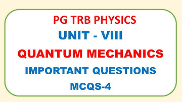 PG TRB PHYSICS | UNIT 8  QUANTUM MECHANICS  MCQ 4| ONE MARK