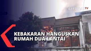 Rumah 2 Lantai Hangus Terbakar, Diduga Karena Konsleting Listrik