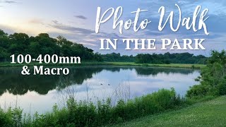 A Photo-Walk in the Park | 100-400mm Telephoto and Macro Photography