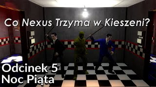 [Garry's Mod] Co Nexus Trzyma w Kieszeni? - Noc Piąta (Odc. 5)